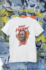 T-Shirt "Don't fuckin' die"